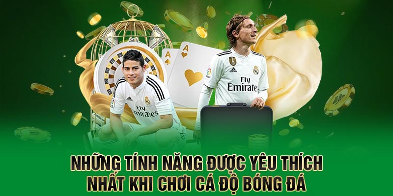 Những tính năng được yêu thích nhất khi chơi cá độ bóng đá